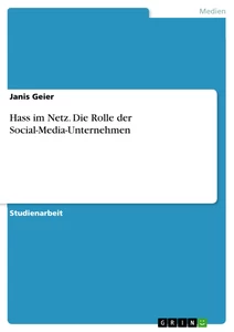 Title: Hass im Netz. Die Rolle der Social-Media-Unternehmen