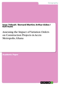 Assessing the Impact of Variation Orders on Construction Projects in Accra Metropolis, Ghana