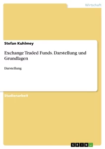 Titel: Exchange Traded Funds. Darstellung und Grundlagen