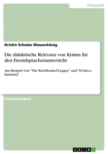 Titel: Die didaktische Relevanz von Krimis für den Fremdsprachenunterricht