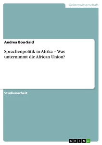 Titel: Sprachenpolitik in Afrika – Was unternimmt die African Union?
