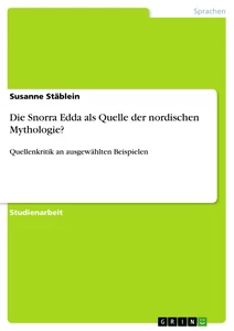 Titel: Die Snorra Edda als Quelle der nordischen Mythologie? 