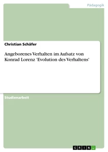 Title: Angeborenes Verhalten im Aufsatz von Konrad Lorenz 'Evolution des Verhaltens'