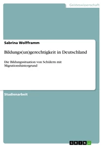 Titel: Bildungs(un)gerechtigkeit in Deutschland
