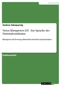 Titel: Victor Klemperers LTI - Zur Sprache des Nationalsozialismus 
