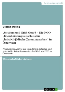 Titel: „Schalom und Grüß Gott“? – Die NGO „Koordinierungsausschuss für christlich-jüdische Zusammenarbeit“ in Österreich