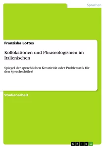 Titel: Kollokationen und Phraseologismen im Italienischen 