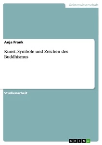 Titel: Kunst, Symbole und Zeichen des Buddhismus