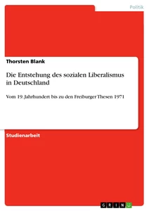 Title: Die Entstehung des sozialen Liberalismus in Deutschland