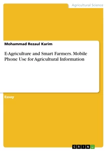 E-Agriculture and Smart Farmers. Mobile Phone Use for Agricultural Information