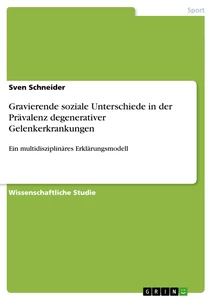Titel: Gravierende soziale Unterschiede in der Prävalenz degenerativer Gelenkerkrankungen 