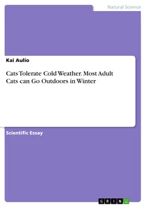 Cats Tolerate Cold Weather. Most Adult Cats can Go Outdoors in Winter