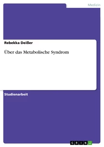 Titel: Über das Metabolische Syndrom