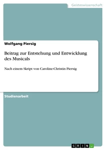 Title: Beitrag zur Entstehung und Entwicklung des Musicals