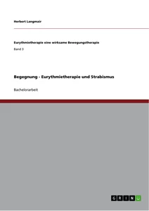 Titel: Begegnung - Eurythmietherapie und Strabismus