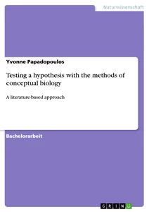Title: Testing a hypothesis with the methods of conceptual biology