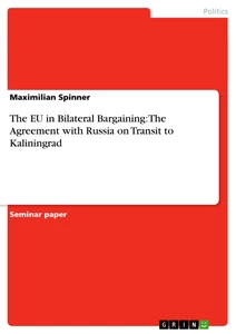 Title: The EU in Bilateral Bargaining: The Agreement with Russia on Transit to Kaliningrad