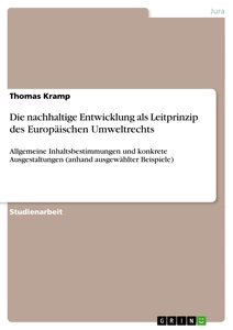 Titel: Die nachhaltige Entwicklung als Leitprinzip des Europäischen Umweltrechts 