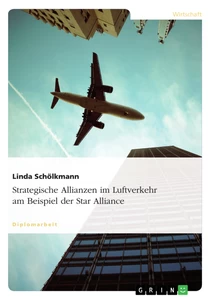 Titel: Strategische Allianzen im Luftverkehr am Beispiel der Star Alliance