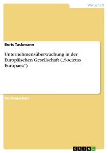 Titel: Unternehmensüberwachung in der Europäischen  Gesellschaft („Societas Europaea“)