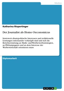 Titel: Der Journalist als Homo Oeconomicus