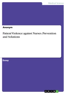 Patient Violence against Nurses. Prevention and Solutions