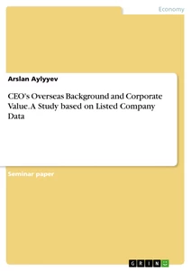 CEO's Overseas Background and Corporate Value. A Study based on Listed Company Data