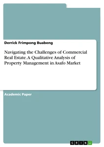Navigating the Challenges of Commercial Real Estate. A Qualitative Analysis of Property Management in Asafo Market