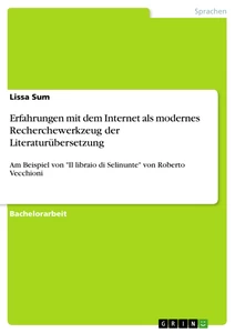 Titel: Erfahrungen mit dem Internet als modernes Recherchewerkzeug der Literaturübersetzung 