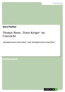 Title: Thomas Mann: „Tonio Kröger“ im Unterricht