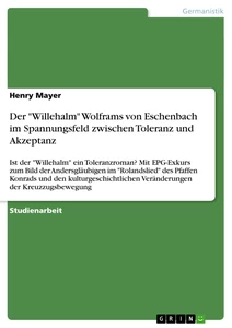 Titel: Der "Willehalm" Wolframs von Eschenbach im Spannungsfeld zwischen Toleranz und Akzeptanz