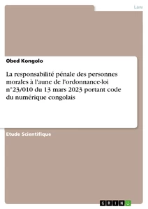 La responsabilité pénale des personnes morales à l'aune de l'ordonnance-loi n°23/010 du 13 mars 2023 portant code du numérique congolais