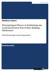 Titre: Principal Agent Theory in Verbindung mit sozial motivierten Peer-to-Peer Banking Plattformen