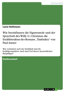 Title: Wie beeinflussen die Figurenrede und der Sprachstil des Willy G. Christmas die Erzählstruktur des Romans „Timbuktu“ von Paul Auster