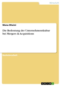 Title: Die Bedeutung der Unternehmenskultur bei Mergers & Acquisitions