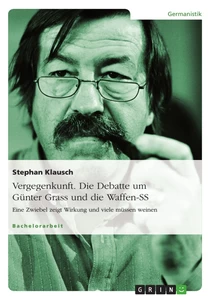 Título: Vergegenkunft. Die Debatte um Günter Grass und die Waffen-SS