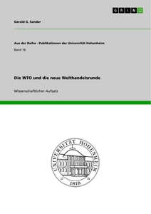 Titel: Die WTO und die neue Welthandelsrunde