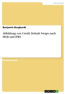 Titel: Abbildung von Credit Default Swaps nach HGB und IFRS