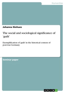 Title: The social and sociological significance of ‘guilt’ 