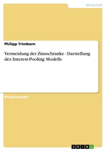 Titel: Vermeidung der Zinsschranke - Darstellung des Interest-Pooling Modells
