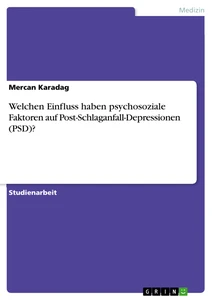 Welchen Einfluss haben psychosoziale Faktoren auf Post-Schlaganfall-Depressionen (PSD)?