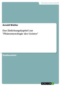 Titel: Das Einleitungskapitel zur "Phänomenologie des Geistes"