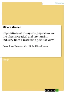 Title: Implications of the ageing population on the pharmaceutical and the tourism industry from a marketing point of view 