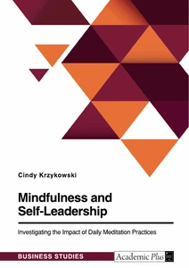 Mindfulness and Self-Leadership. Investigating the Impact of Daily Meditation Practices