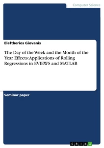 Title: The Day of the Week and the Month of the Year Effects: Applications of Rolling Regressions in EVIEWS and MATLAB