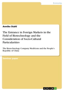 Titel: The Entrance in Foreign Markets  in the Field of Biotechnology and the Consideration of Socio-Cultural Particularities