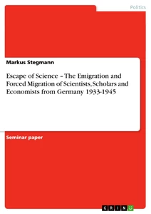 Título: Escape of Science – The Emigration and Forced Migration of Scientists, Scholars and Economists from Germany 1933-1945