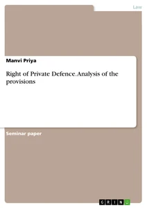 Right of Private Defence. Analysis of the provisions