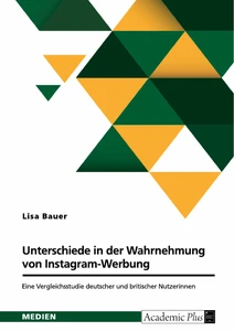 Unterschiede in der Wahrnehmung von Instagram-Werbung. Eine Vergleichsstudie deutscher und britischer Nutzerinnen