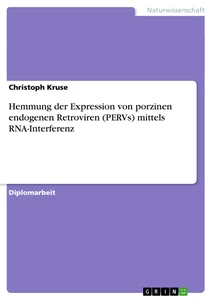 Title: Hemmung der Expression von porzinen endogenen Retroviren (PERVs) mittels RNA-Interferenz